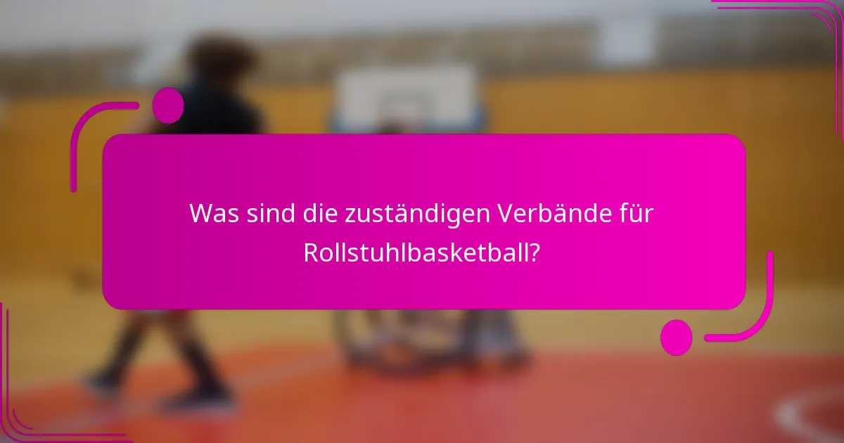 Was sind die zuständigen Verbände für Rollstuhlbasketball?