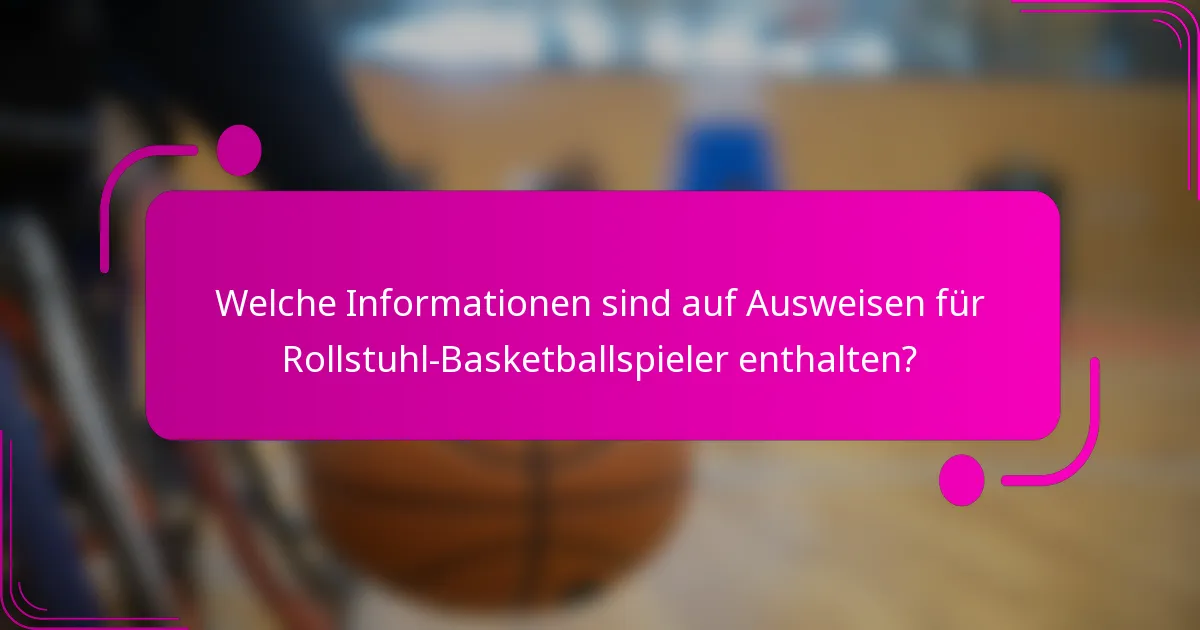 Welche Informationen sind auf Ausweisen für Rollstuhl-Basketballspieler enthalten?