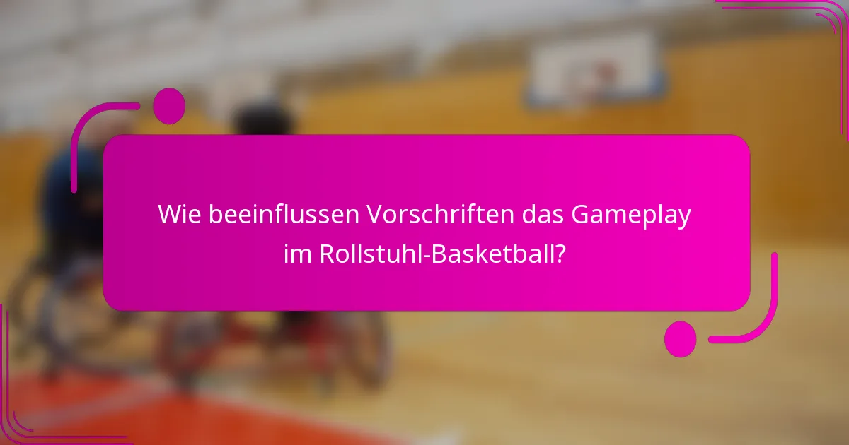 Wie beeinflussen Vorschriften das Gameplay im Rollstuhl-Basketball?